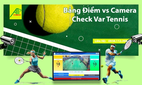 Bảng Điểm Camera Check Var Tennis, Bảng Điểm Camera Livestream Check Var Tennis, Camera Livestream Check Var Tennis, Camera Livestream Tennis, Camera Check Var Tennis, Lắp Bảng Điểm Tennis, Bảng điểm Check var livestream thể thao 