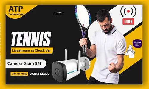 Camera Livestream Tennis Xem Lại HightLight, Camera Livestream Tennis, Camera Check var Tennis, Camera xem lại hightlight Tennis Camera check var livestream tennis,Lắp camera check var môn tennis 