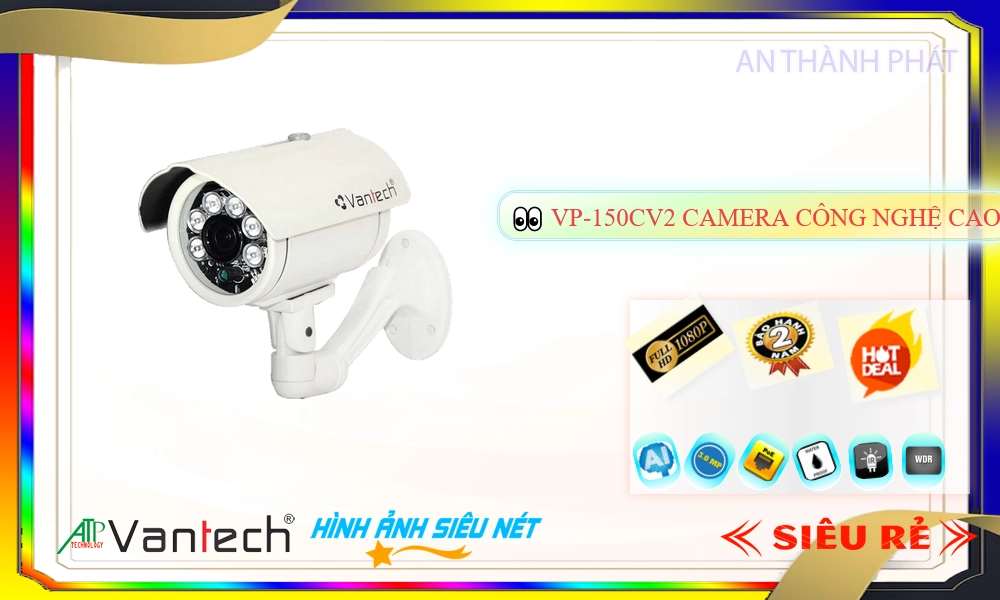 Camera VP-150CV2 3.0MP,Giá giá sỉ VP-150CV2 Cấp Nguồ Qua Dây Mạng ,Phân Phối Sỉ VP-150CV2, Camera quan sát VP-150CV2 Bán Lỗ,VP-150CV2 Giá Thấp Nhất,công nghê VP-150CV2 Ultra 2k lite ,VP-150CV2 Tốt nhất,thông số VP-150CV2,VP-150CV2 Tốt nhất,VP-150CV2 giá kỹ thuật,VP-150CV2 Giá rẻ,VP-150CV2 Chất Lượng,bán VP-150CV2
